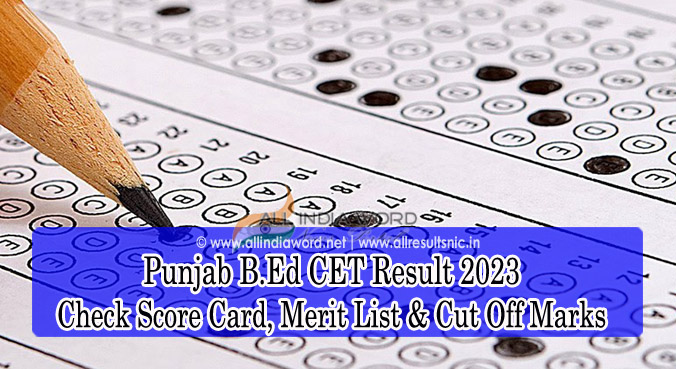 Punjab B.Ed CET Admission Results 2023